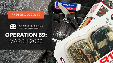 Back to It's Tactical Roots - Unboxing Barrel & Blade - Operation 69 (Level 2 - March 2023)