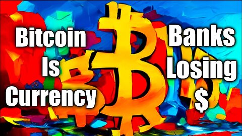 Bitcoin A Currency And Banks Losing Money Big Time