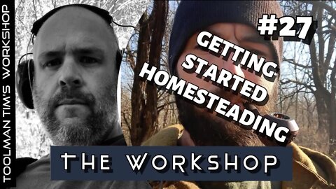 27. GETTING STARTED HOMESTEADING - With Skyler Gibler