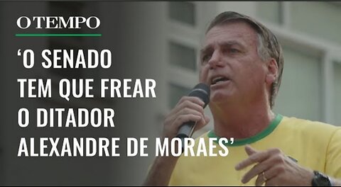 Bolsonaro pede que Senado coloque um freio em Alexandre de Moraes, a quem chama de "ditador"