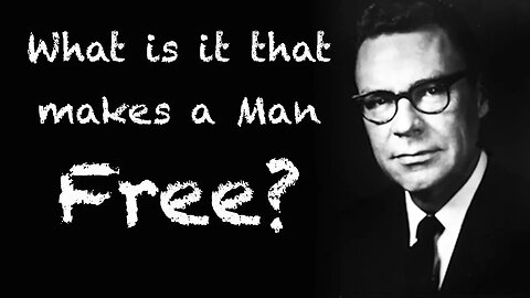 A Free Man is a Man Who is Determined to Think for Himself Are You Free