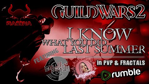 GUILD WARS 2 01 I KNOW WHAT YOU DID LAST SUMMER IN PVP & FRACTALS Ft. Noelle & Leyanore