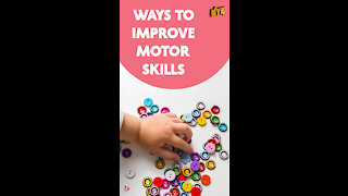 Top 4 Ways To Improve Your Motor Skills