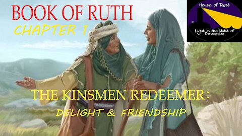 THE BOOK OF RUTH: THE KINSMEN REDEEMER PART1