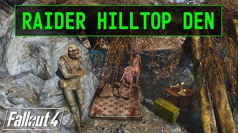 Fallout 4 | Raider Hilltop Den