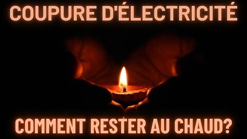 Coupures d'électricité - comment rester au chaud et en sécurité.