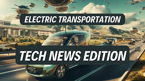 From Self-Flying Aircrafts to EV tax credits, transportation continues to innovate!