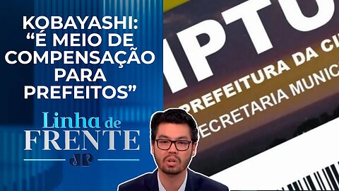 Reforma tributária: Congresso deixa espécie de brecha para aumento do IPTU | LINHA DE FRENTE