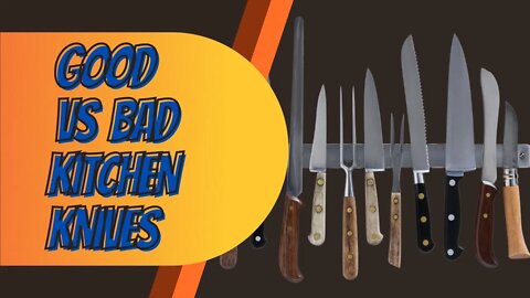 GOOD VS BAD | KITCHEN KNIVES