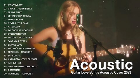 Guitar Love Songs Acoustic Cover Best Acoustic Songs Cover 2023 Top Popular Songs Cover