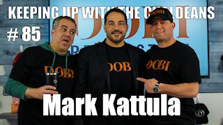 Keeping Up With the Chaldeans: With Mark Kattula - Dobi Real Estate