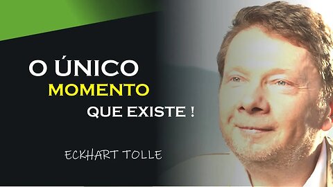 O UNICO MOMENTO QUE EXISTE, ECKHART TOLLE DUBLADO