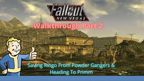 Fallout New Vegas Gameplay Walkthrough Part 2 - Saving Ringo & Heading To Primm