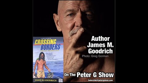 Author Of Crossing Borders Capt Jim Goodrich, On The Peter G Show. April 3, 2024. Show #244