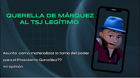 [25AGO2024] QUERELLA DE MÁRQUEZ AL TSJ LEGÍTIMO [GOCHO.OFICIAL]