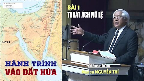 #1 - HÀNH TRÌNH VÀO ĐẤT HỨA: THOÁT ÁCH NÔ LỆ - Xuất Êdíptô ký 12:1-13 || Mục sư NGUYỄN THỈ