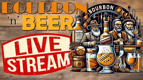 Bourbon n Beer LIVE 05/17/2024