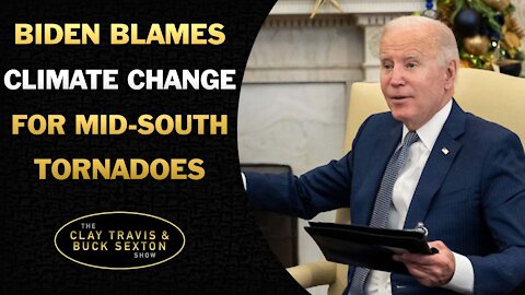 Biden Blames Climate Change for Mid-South Tornadoes