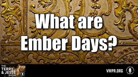 19 Sep 24 - The Terry & Jesse Show: What are Ember Days?