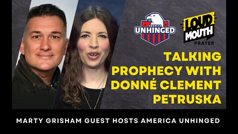 Marty Grisham with Loudmouth Prayer interviews Donné Clement Petruska!