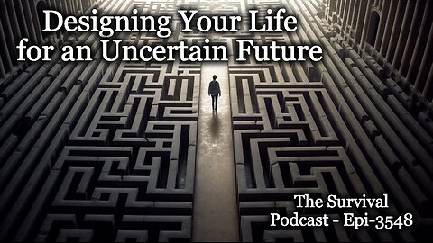 Designing Your Life for an Uncertain Future - Epi-3548