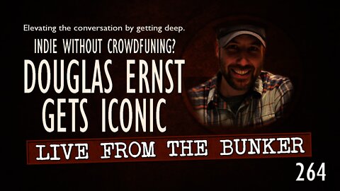 Live From The Bunker 264: Douglas Ernst -- Indie Comics Without Crowdfunding