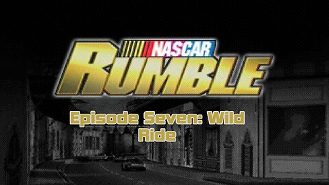 Wild Ride. || Nascar Rumble Ep.7