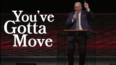 You've Gotta Move | Sermon | Pastor Mitchell Bland