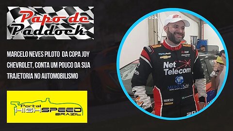 MARCELO NEVES | PAPO DE PADDOCK | ENTREVISTA | CONTA UM POUCO DA SUA TRAJETORIA NO AUTOMOBILISMO