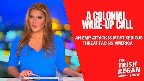 A Colonial Wake-up Call: an EMP Attack is Most Serious Threat Facing America