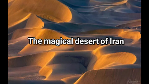 The magical desert of Iran