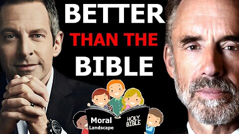 The BIBLE vs The MORAL LANDSCAPE | Sam Harris vs Jordan Peterson