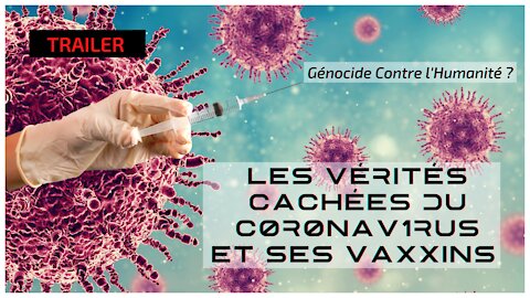 TRAILER : LES VÉRITÉS CACHÉES DU CORONAV1RUS ET SES VAXXINS : 💉 Génocide contre l'Humanité ? 🧬