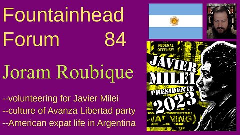 FF-84: Joram Roubique on working for Javier Milei's campaign in Argentina and expat life there