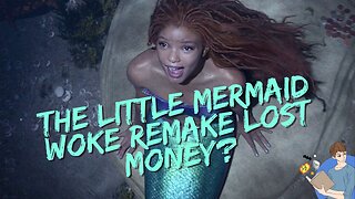 Woke Ariel Lost Money – Was The Little Mermaid Remake A Disney Box Office Failure