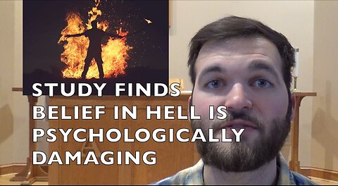 Study Finds Belief In Hell Is Psychologically Damaging