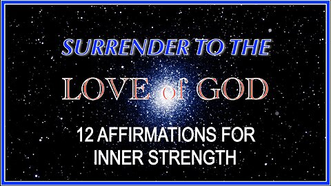 Surrender to Love of God - 12 Affirmations for Inner Strength