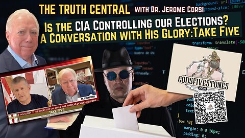 Is the CIA Controlling our Elections? Dr Jerome Corsi's Conversation with His Glory:Take Five