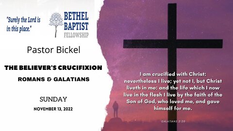 The Believer's Crucifixion | Pastor Bickel | Bethel Baptist Fellowship [SERMON]