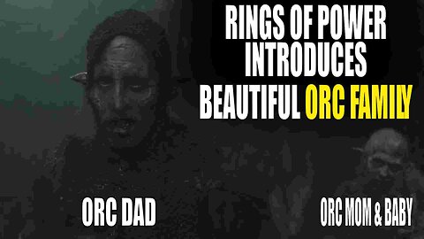 LOTR: Rings of Power Introduces Orc Family