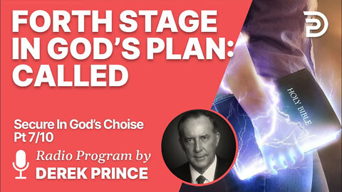 Secure In God's Choice 7 of 10 - Forth Stage: Called