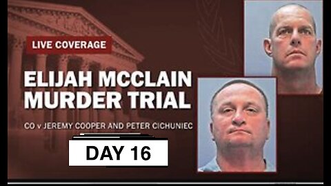 The Elijah McClain Murder Trail - Day 16