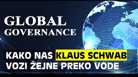 BREAKING - GLOBAL GVERNANCE - Kako nas slovenski politiki preko Klausa S. vodijo žejne preko vode.