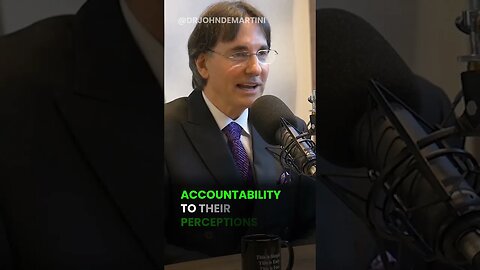 Accountability to Your Perceptions | Dr John Demartini #shorts