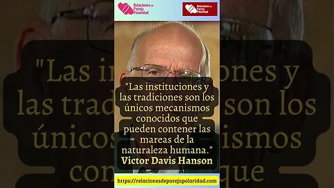 12. Las instituciones y las tradiciones son los únicos mecanismos conocidos #VictorDavisHanson