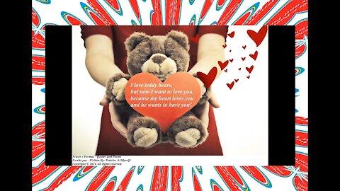 I love teddy bears, but now I want to love you! [Quotes and Poems]