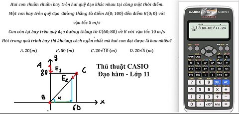Thủ thuật CASIO: Toán 11: Hai con chuồn chuồn bay trên hai quỹ đạo khác nhau tại cùng một thời điểm.