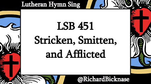 Melody Score Video: LSB 451 Stricken, Smitten, and Afflicted