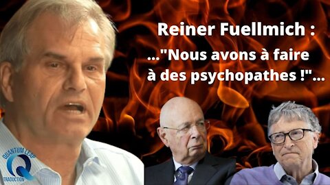 Reiner Fuellmich: "Nous avons a faire a des psycopathes et des sociopathes" Plandémie Covid 19