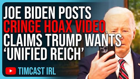 Joe Biden Posts CRINGE Hoax Video, Claims Trump Wants “Unified Reich”